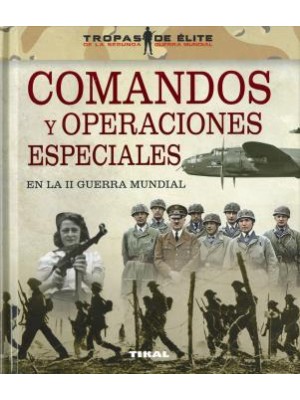 COMANDOS Y OPERACIONES ESPECIALES EN LA II GUERRA MUNDIAL