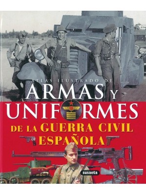 ARMAS Y UNIFORMES DE LA GUERRA CIVIL ESPAÑOLA
