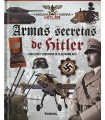 ARMAS SECRETAS DE HITLER. PROYECTOS Y PROTOTIPOS DE LA ALEMANIA NAZI