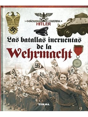 BATALLAS INCRUENTAS DE LA WEHRMACHT