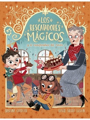 RESCATADORES MÁGICOS 02 EL CUMPLEAÑOS DEL REVÉS