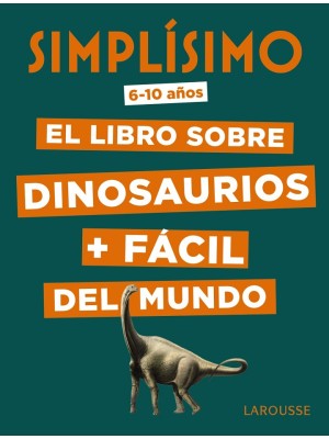 SIMPLÍSIMO. EL LIBRO SOBRE DINOSAURIOS + FÁCIL DEL MUNDO