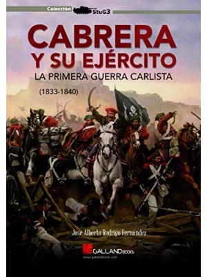 CABRERA Y SU EJERCITO LA PRIMERA GUERRA CARLISTA