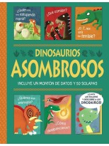 DINOSAURIOS ASOMBROSOS. ¡UN LIBRO CON SOLAPAS!