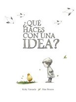 QUÉ HACES CON UNA IDEA?