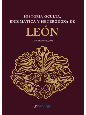 HISTORIA OCULTA, ENIGMÁTICA Y HETERODOXA DE LEÓN