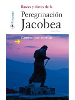 RAÍCES Y CLAVES DE LA PEREGRINACIÓN JACOBEA