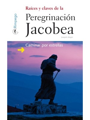 RAÍCES Y CLAVES DE LA PEREGRINACIÓN JACOBEA