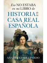 ESO NO ESTABA EN MI LIBRO DE HISTORIA DE LA CASA REAL ESPAÑOLA
