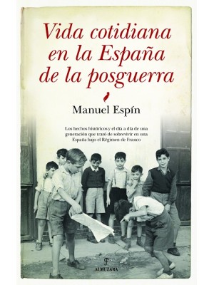 VIDA COTIDIANA EN LA ESPAÑA DE LA POSGUERRA