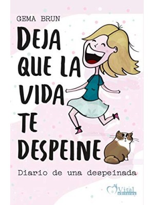 DEJA QUE LA VIDA TE DESPEINE