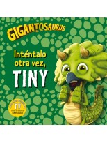 GIGANTOSAURUS. INTÉNTALO OTRA VEZ, TINY