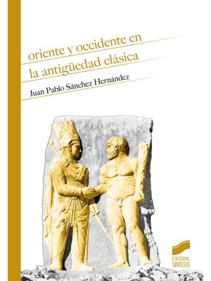 ORIENTE Y OCCIDENTE EN LA ANTIGÜEDAD CLÁSICA