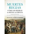 MUERTES REGIAS CÓMO MURIERON LOS REYES DE ESPAÑA