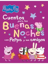 CUENTOS PARA LAS BUENAS NOCHES CON PEPPA Y SUS AMIGOS (PEPPA PIG)