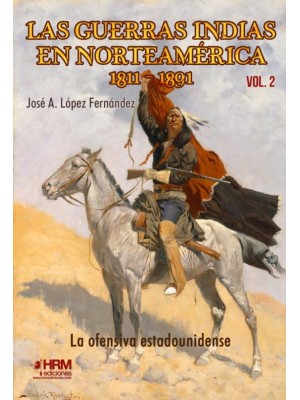 GUERRAS INDIAS EN NORTEAMERICA 1811-1891, LAS VOL. 2