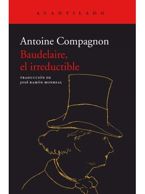 BAUDELAIRE, EL IRREDUCTIBLE