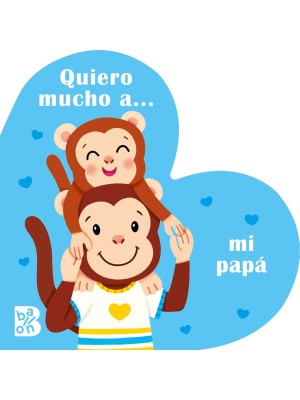 QUIERO MUCHO A
 MI PAPÁ