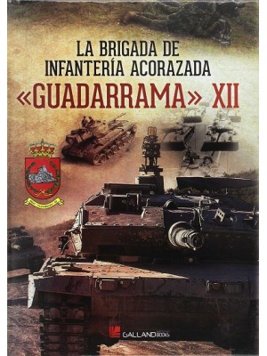 GUADARRAMA XII LA BRIGADA DE INFANTERIA ACORAZADA