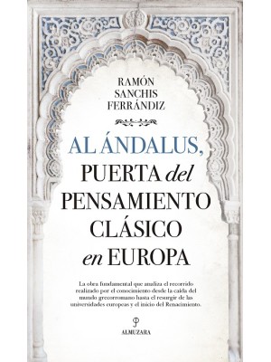 AL ÁNDALUS, PUERTA DEL PENSAMIENTO CLÁSICO EN EUROPA