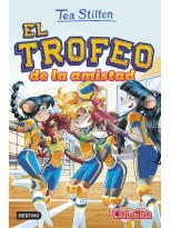 TEA STILTON /41 EL TROFEO DE LA AMISTAD
