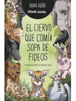 CIERVO QUE COMÍA SOPA DE FIDEOS Y OTRAS HISTORIAS DE BICHOS LOCOS