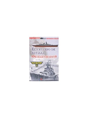 CRUCERO DE BATALLA SCHARNHORST, EL
