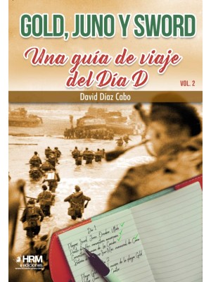 GOLD JUNO Y SWORD UNA GUIA DE VIAJE DEL DIA D