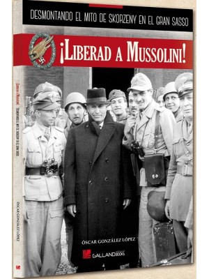LIBERAD A MUSSOLINI