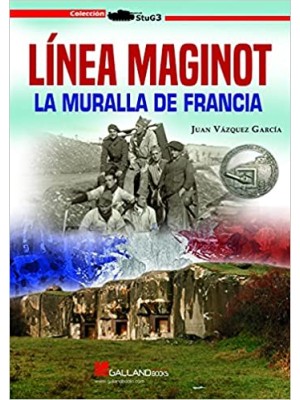 LINEA MAGINOT LA MURALLA DE FRANCIA