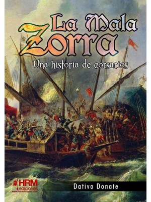MALA ZORRA, LA UNA HISTORIA DE CORSARIOS
