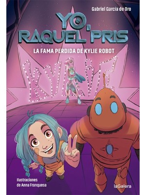 RAQUEL PRIS 2. LA FAMA PERDIDA DE KYLIE ROBOT