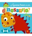 QUIERES TOCAR A UN DINOSAURIO?