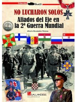 NO LUCHARON SOLOS ALIADOS DEL EJE EN LA 2ª GUERRA MUNDIAL