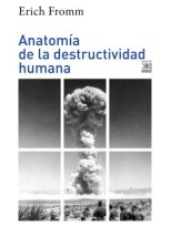 ANATOMÍA DE LA DESTRUCTIVIDAD HUMANA