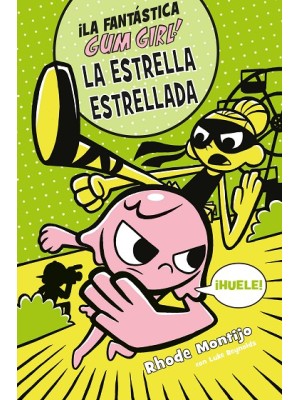 FANTASTICA GUM GIRL /LA ESTRELLA ESTRELLADA