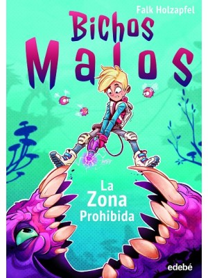 BICHOS MALOS: ZONA PROHIBIDA