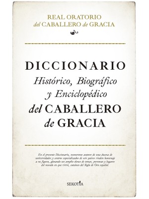 DICCIONARIO HISTÓRICO, BIOGRÁFICO Y ENCICLOPÉDICO DEL CABALLERO DE GRACIA