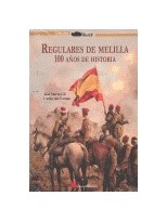 REGULARES DE MELILLA 100 AÑOS DE HISTORIA