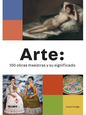 ARTE 100 OBRAS MAESTRAS Y SU SIGNIFICADO