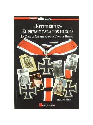 RITTERKREUZ EL PREMIO PARA LOS HEROES