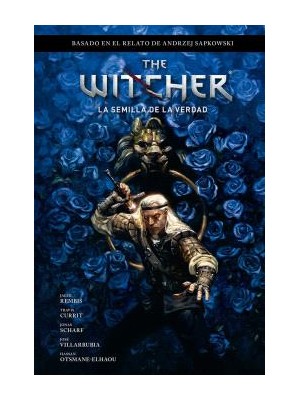 WITCHER DE ANDRZEJ SAPKOWSKI EL ÚLTIMO DESEO 1 LA SEMILLA DE LA VERDAD