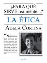 PARA QUÉ SIRVE REALMENTE LA ÉTICA?