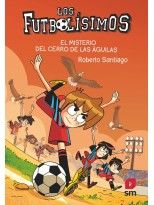 FUTBOLISIMOS /21 EL MISTERIO DEL CERRO DE LAS ÁGUILAS