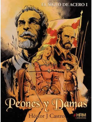 PEONES Y DAMAS (SIGLO DE ACERO I)