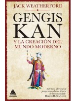 GENGIS KAN Y LA CREACIÓN DEL MUNDO MODERNO