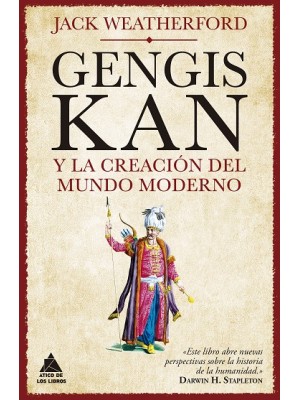 GENGIS KAN Y LA CREACIÓN DEL MUNDO MODERNO