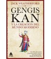 GENGIS KAN Y LA CREACIÓN DEL MUNDO MODERNO