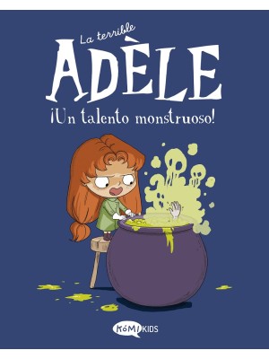 TERRIBLE ADÈLE 06 ¡UN TALENTO MONSTRUOSO!