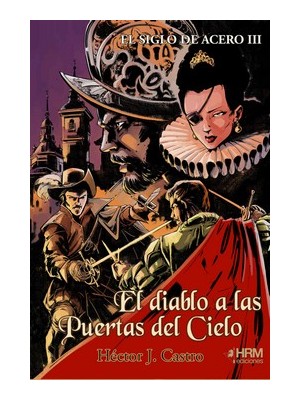 DIABLO A LAS PUERTAS DEL CIELO, EL (SIGLO DE ACERO III)